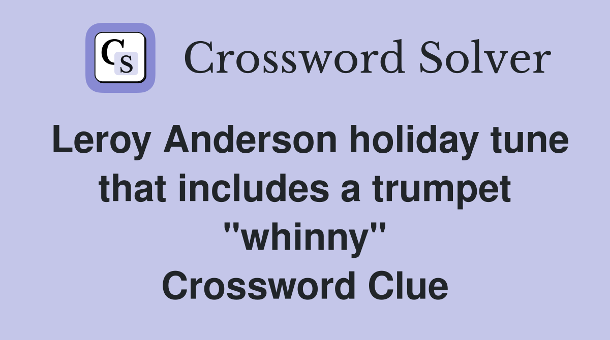 Leroy Anderson holiday tune that includes a trumpet "whinny